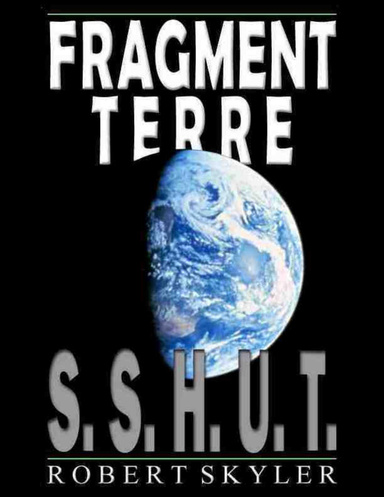 Fragment Terre - S.S.H.U.T.