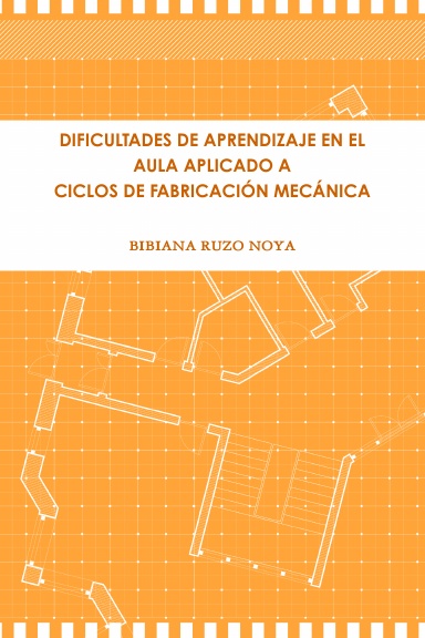 DIFICULTADES DE APRENDIZAJE APLICADO A CICLOS DE FABRICACIÓN MECÁNICA