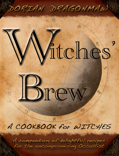 Witches Brew: A Cookbook for Witches