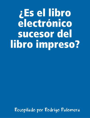 ¿Es el libro electrónico sucesor del libro impreso?