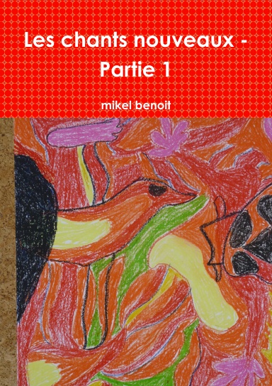 Les chants nouveaux - Partie 1