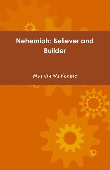 Nehemiah: Believer and Builder