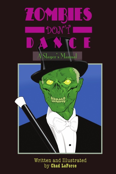 Zombies Don't Dance: A Slayer's Manual