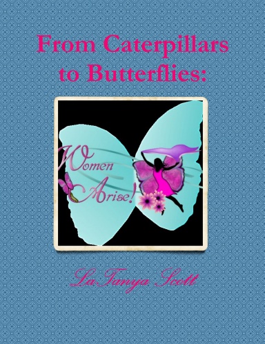 FROM CATERPILLARS TO BUTTERFLIES: WOMEN ARISE! (DEVOTIONAL BOOK)