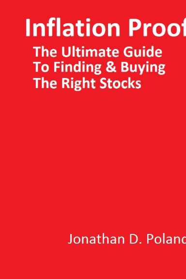 Inflation Proof - The Ultimate Guide to Finding and Buying the Right Stocks