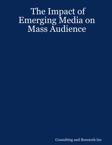 The Impact of Emerging Media on Mass Audience