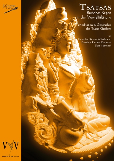 Tsatsas, Buddhas Segen in der Vervielfältigung, Meditation und Geschichte des Tsatsa-Gießens