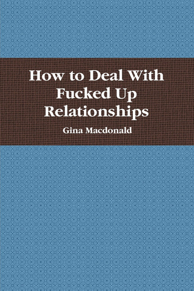 How to Deal With Fucked Up Relationships