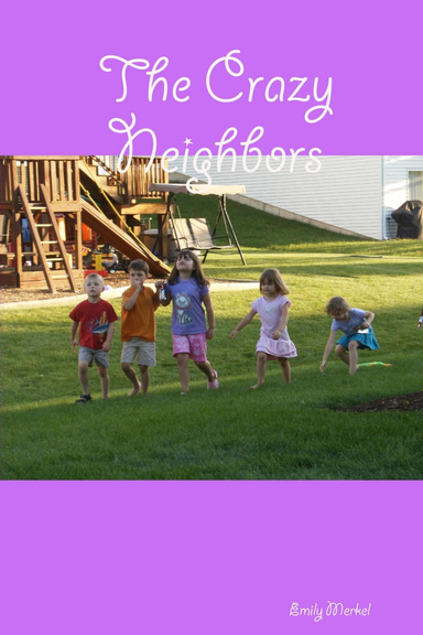 The Crazy Neighbors
