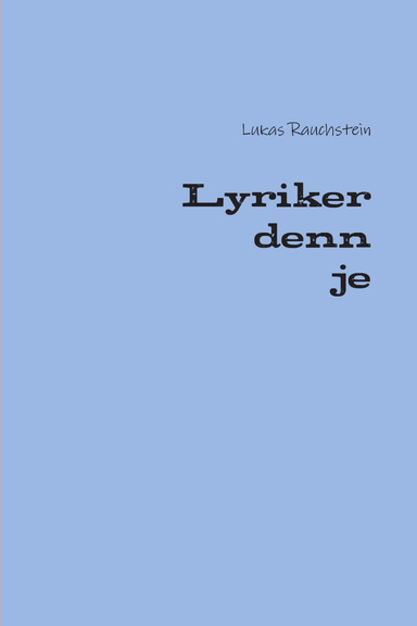 Lyriker denn je