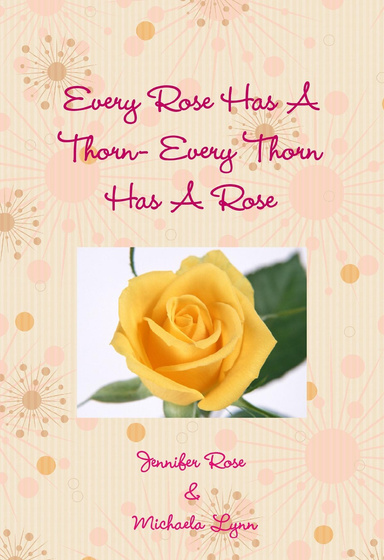Every Rose Has A Thorn- Every Thorn Has A Rose