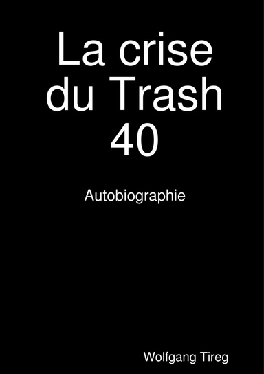 La crise du Trash 40