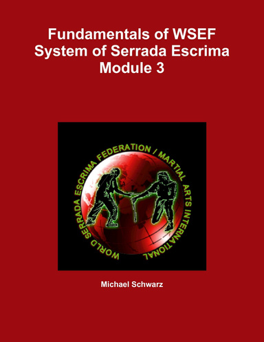 Fundamentals of WSEF System of Serrada Escrima Module 3