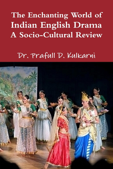 The Enchanting World of Indian English Drama A Socio-Cultural Review