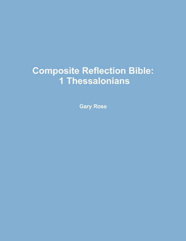 Composite Reflection Bible: 1 Thessalonians