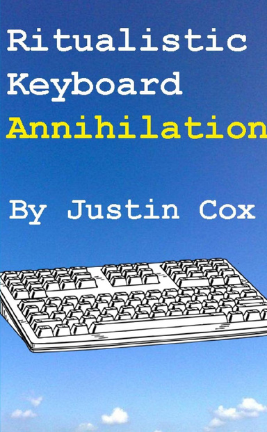 Ritualistic Keyboard Annihilation