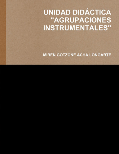 UNIDAD DIDÁCTICA "AGRUPACIONES INSTRUMENTALES"