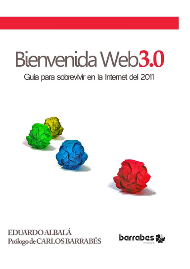 Bienvenida Web 3.0 (Guía para la Internet del 2011)