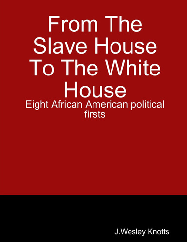 From The Slave House To The White House