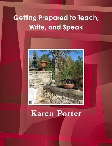 Getting Prepared to Teach, Write, or Speak