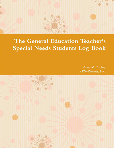 The General Education Teacher's Special Needs Students Log Book