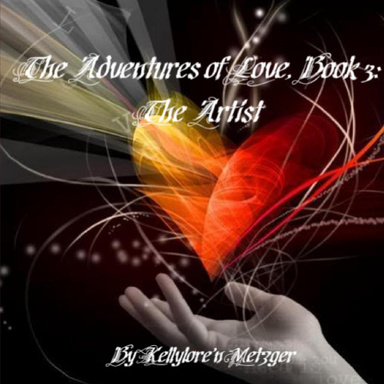 The Adventures of Love, Book 3: The Artist