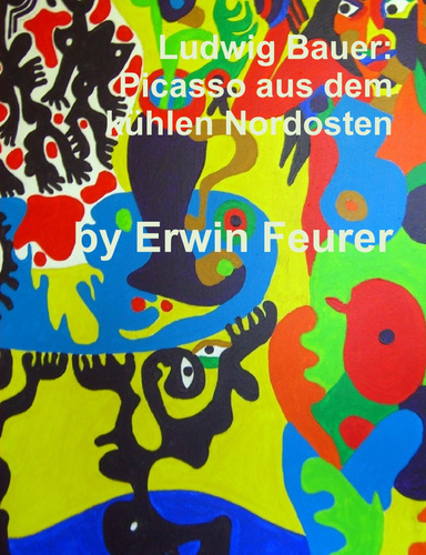 Ludwig Bauer: Picasso aus dem kühlen Nordosten