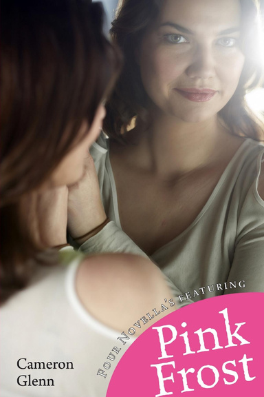 Four Novella's featuring "Pink Frost"