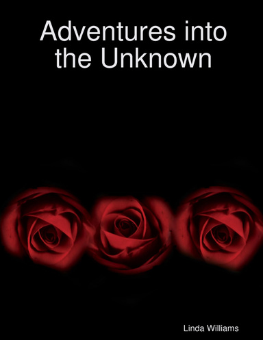 Adventures into the Unknown