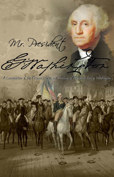 Mr. President - George Washington