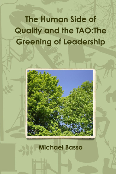 The Human Side of Quality and the TAO: The Greening of Leadership