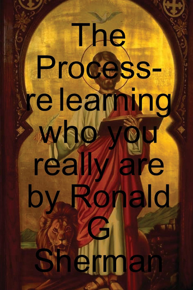 The Process- re learning who you really are