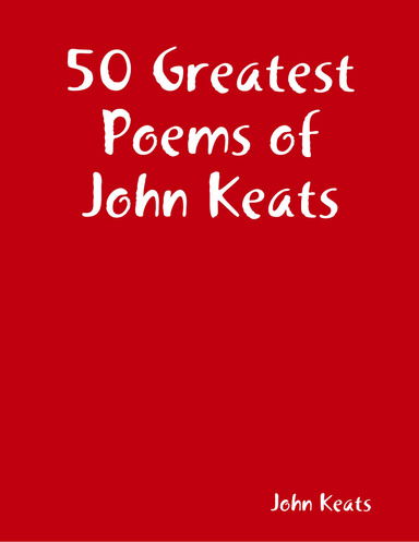 50 Greatest Poems of John Keats