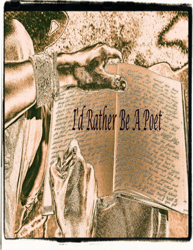 I'd Rather Be A Poet