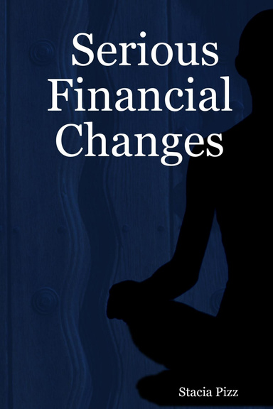 Serious Financial Changes