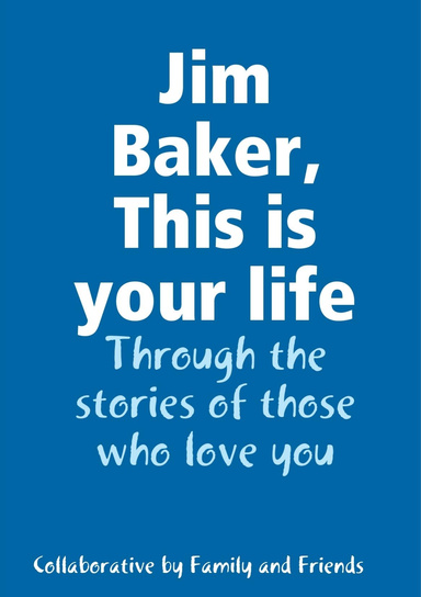 jim Baker, This is your life