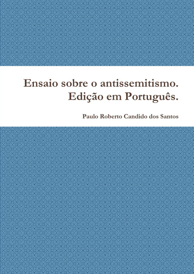 Ensaio sobre o antissemitismo. Edição em Português.