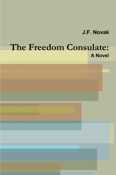 The Freedom Consulate: A Novel