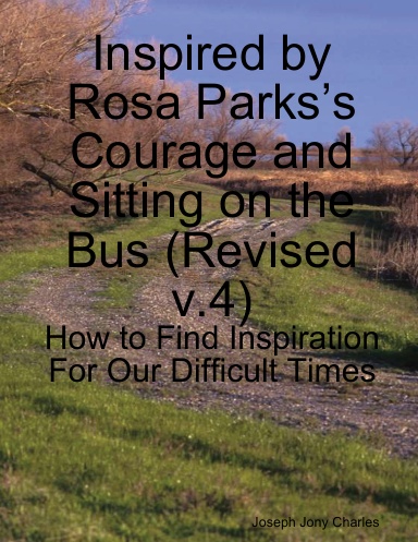 Inspired by Rosa Parks’s Courage and Sitting on the Bus: (v.4)  How to Find Inspiration For Our Difficult Times
