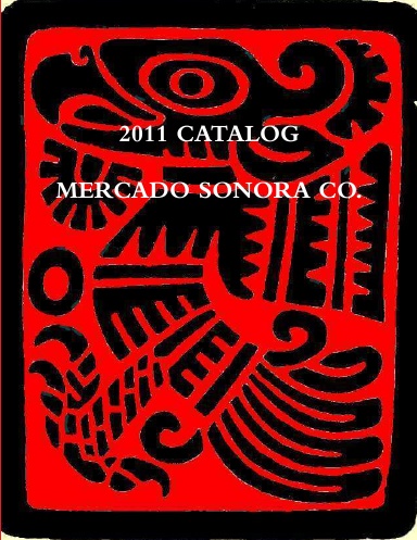 2011 CATALOG - MERCADO SONORA CO.
