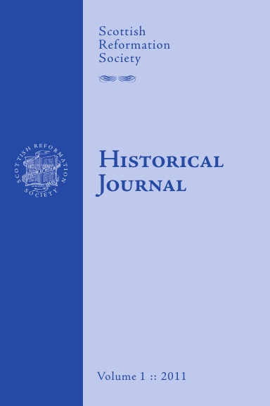 Scottish Reformation Society Historical Journal, Volume 1, 2011