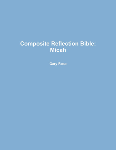 Composite Reflection Bible: Micah