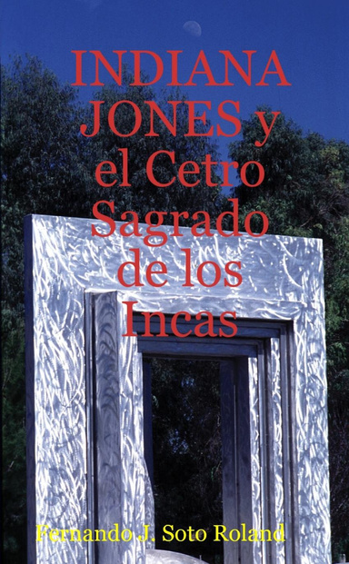 INDIANA JONES y el Cetro Sagrado de los Incas