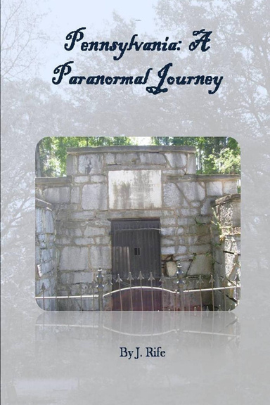 Pennsylvania: A Paranormal Journey