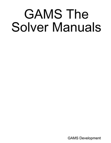 GAMS The Solver Manuals