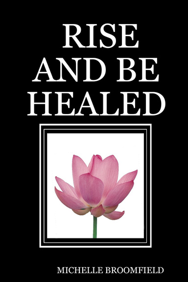 RISE AND BE HEALED