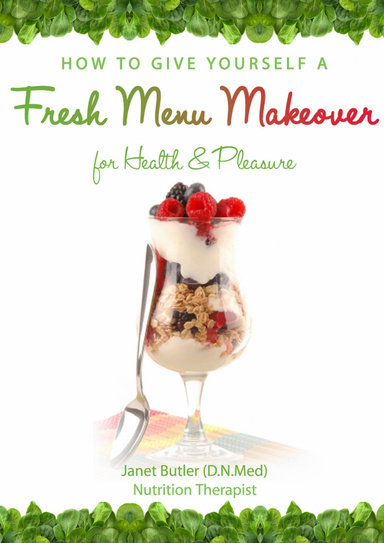 How To Give Yourself A Fresh Menu Makeover For Health & Pleasure