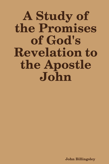 A Study of the Promises of God's Revelation to the Apostle John