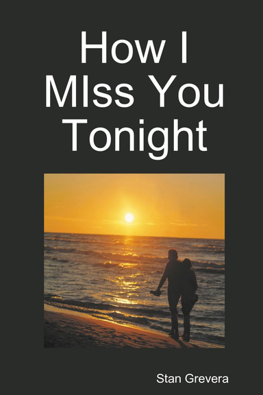 How I MIss You Tonight