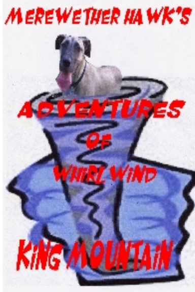 ADVENTURES OF WHIRLWIND   "KING MOUNTAIN"